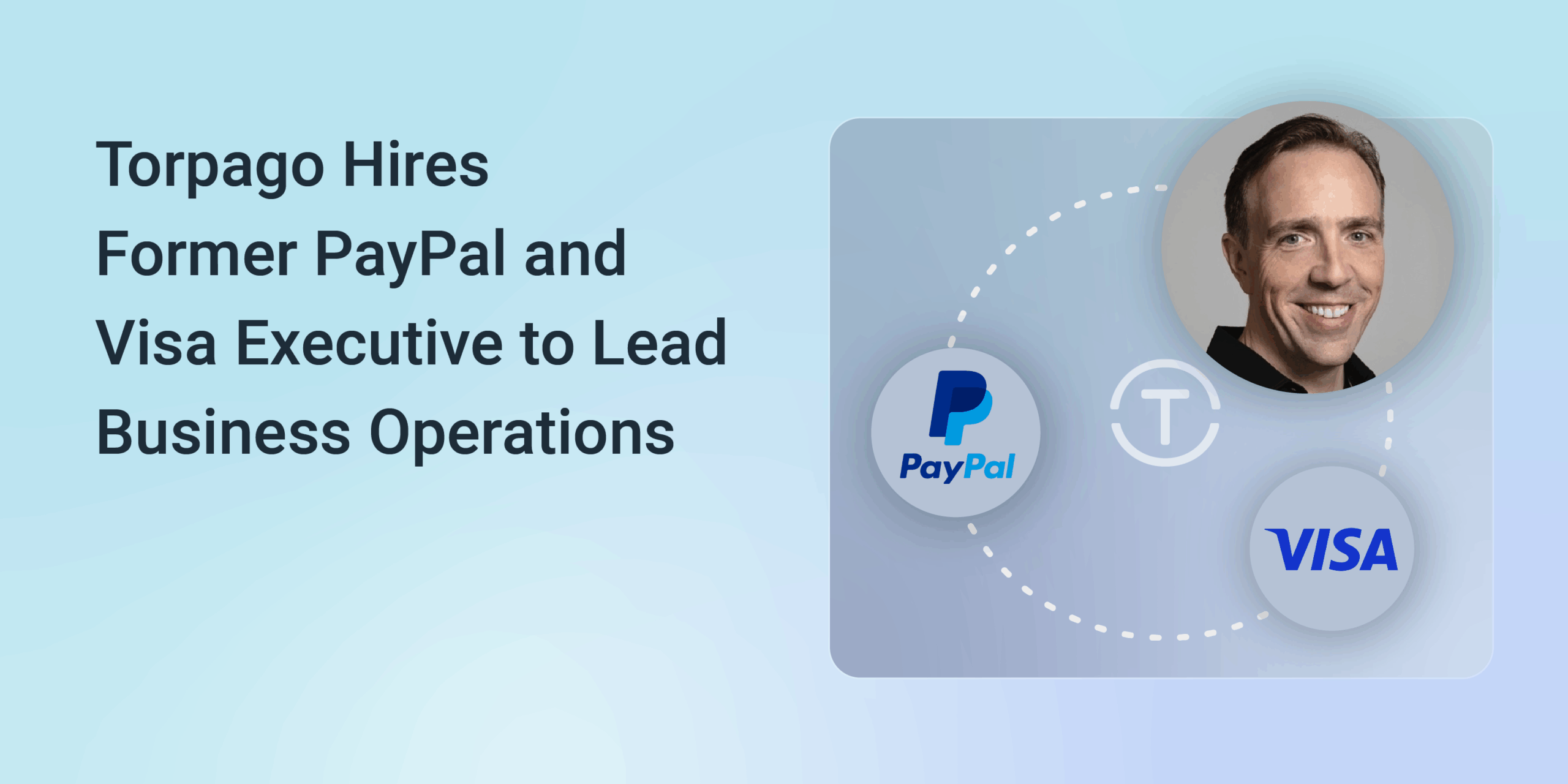 Torpago Hires Former PayPal and Visa Executive to Lead Business Operations