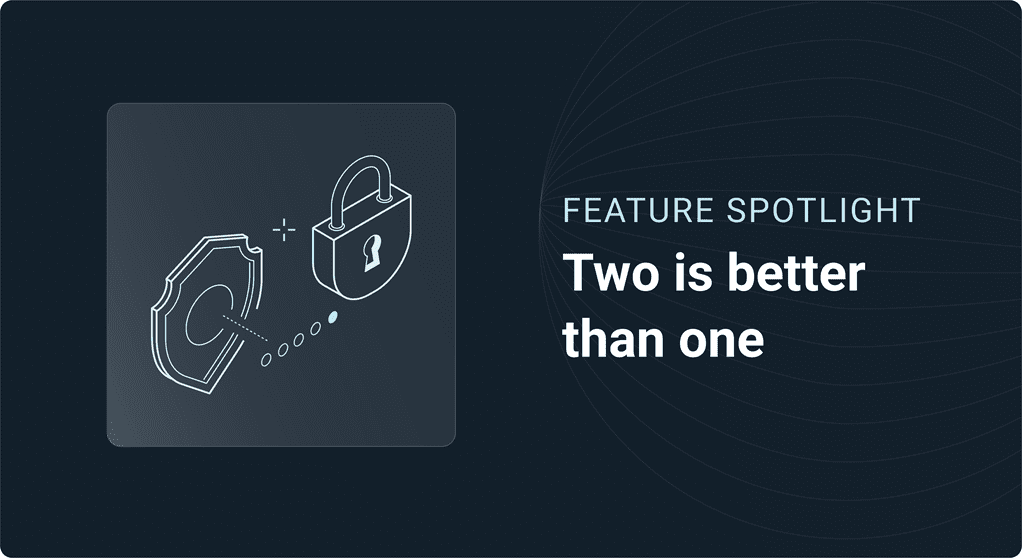 Two is Better Than One